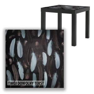 BLAT SZKLANY IKEA LACK Piórka z Twoim napisem 55x55cm 095b