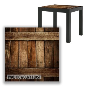BLAT SZKLANY IKEA LACK Stare drewno z Twoim napisem 55x55cm 106b